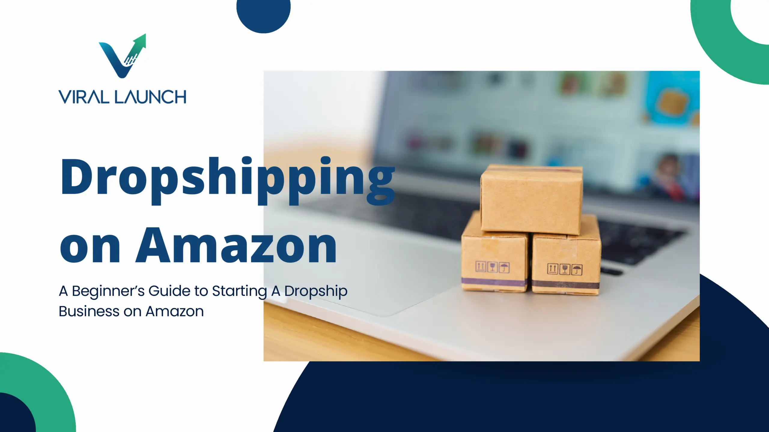 A featured image with VIral Launch's logo and text that says Dropshipping on AMazon: A Beginner's Guide to starting a dropshiping business on Amazon