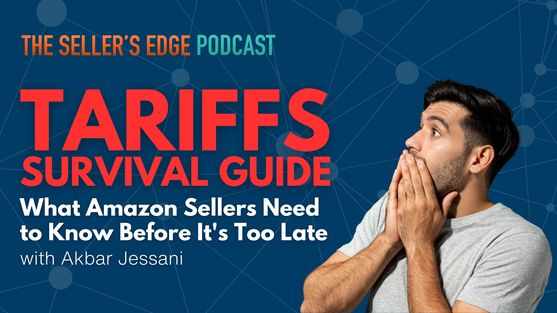 Tariff Survival Guide: What Amazon Sellers need to know before it's too late with Akbar Jessani.