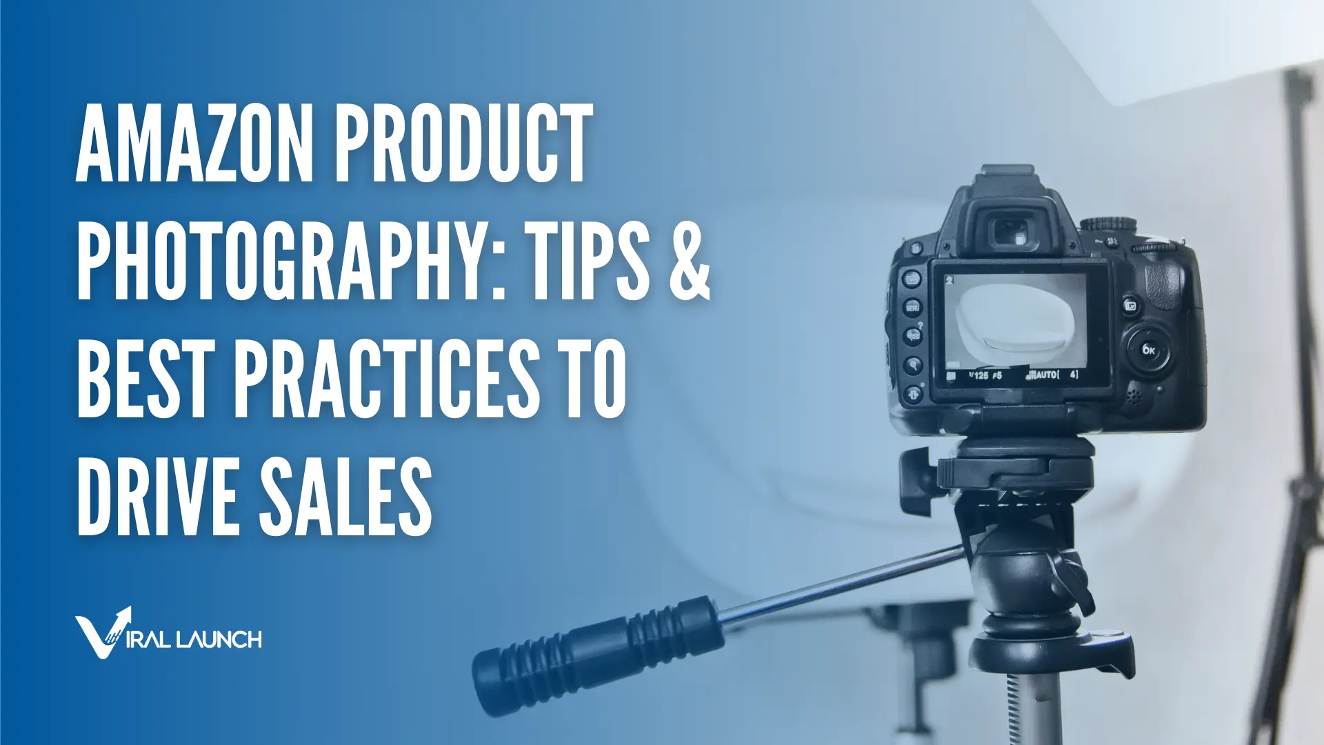 A graphic of a camera taking a picture of a products with text that says "Amazon Product Photography: Tips & Best Practices to Drive Sales"