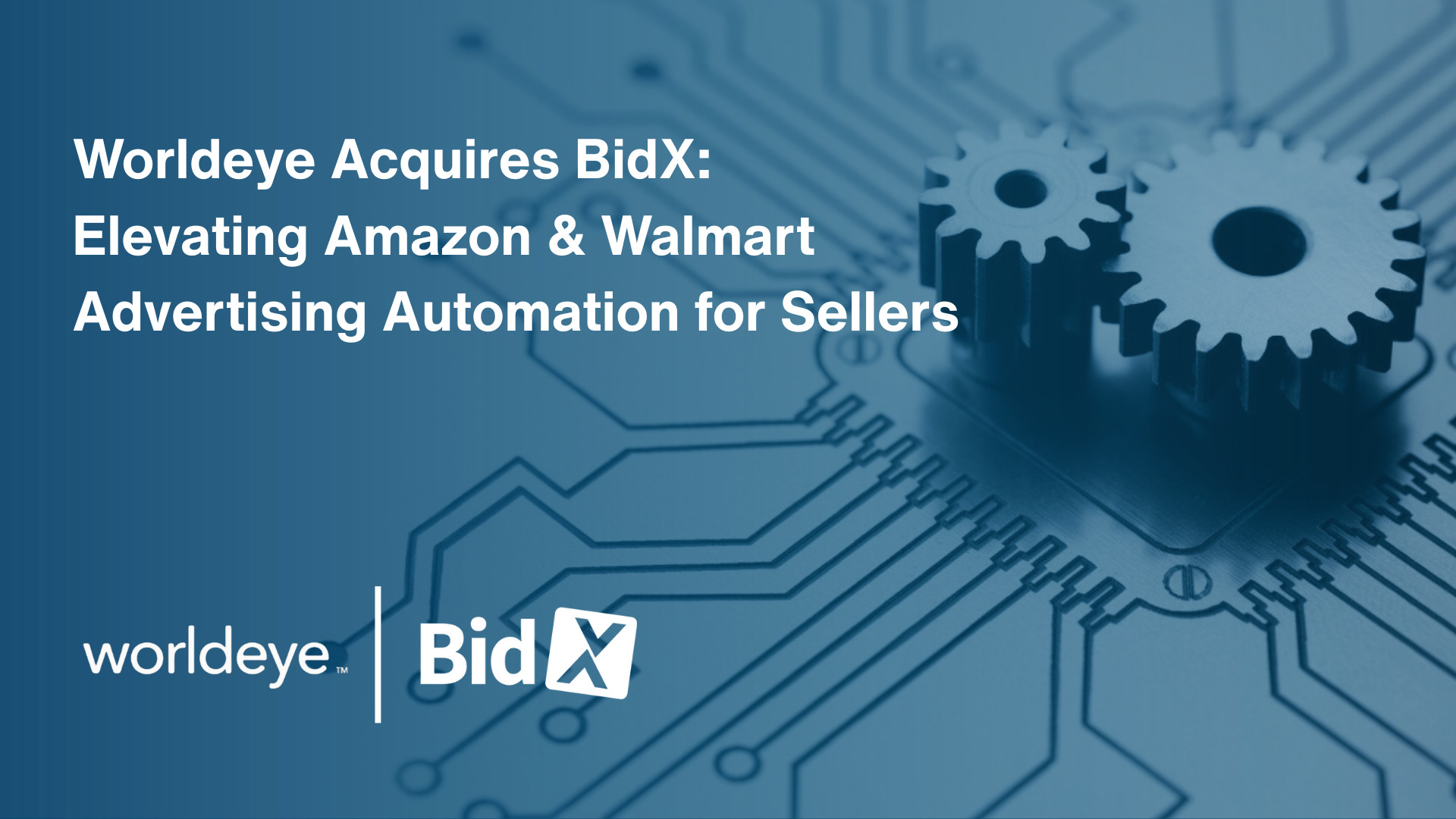 A graphic with the text “Worldeye acquires BidX: elevating Amazon and Walmart advertising for sellers,” featuring the BidX and Worldeye logos.
