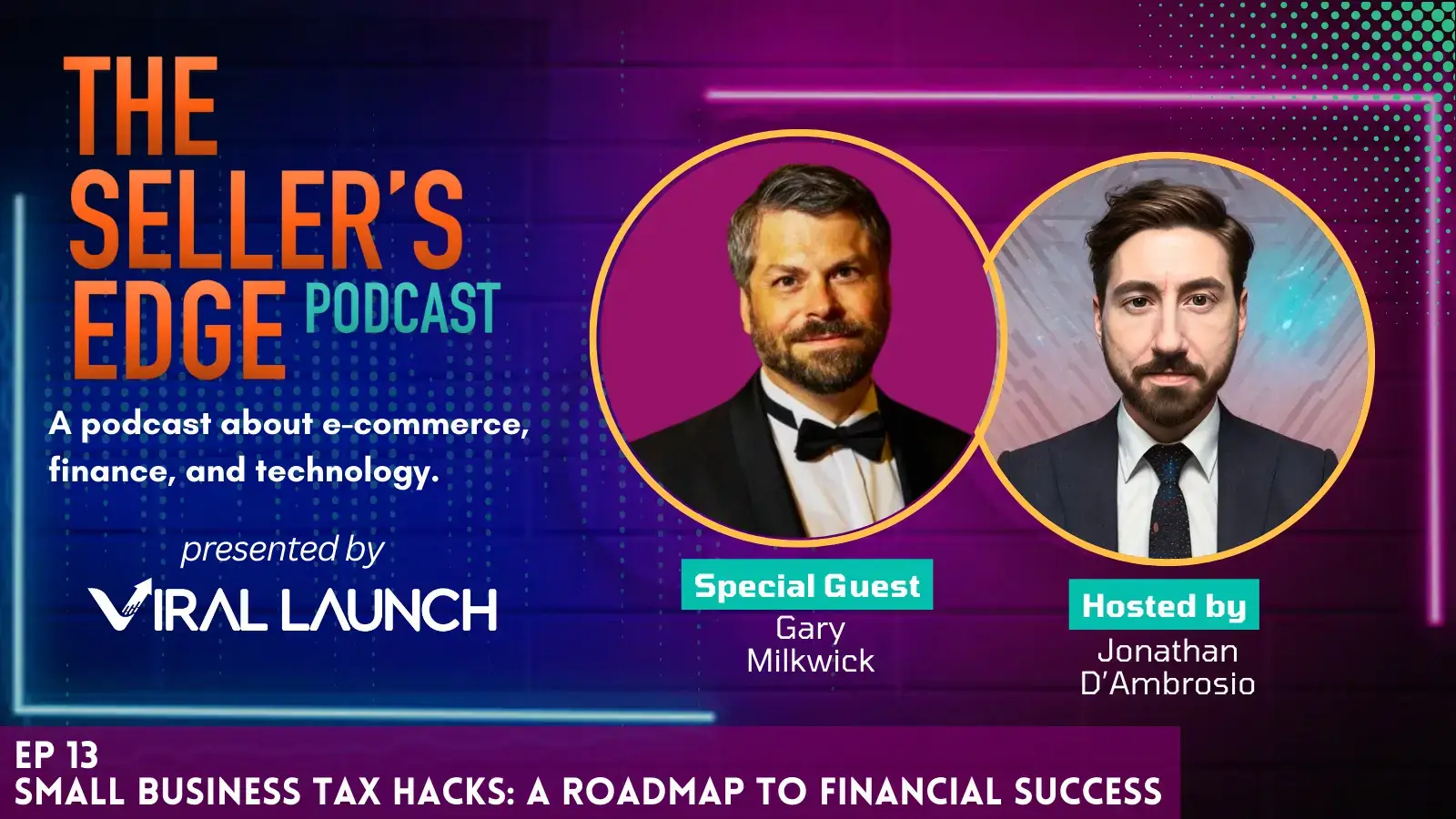 The sellers edge podcast feature image episode 13. Special guest Gary Milkwick shares small business tax hacks and provides a roadmap to financial success.