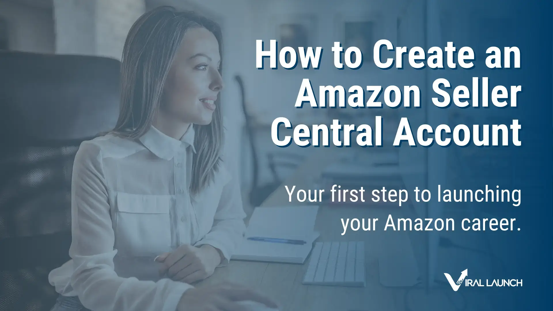 A featured image for a blog article about how to create an Amazon Seller Central Account.