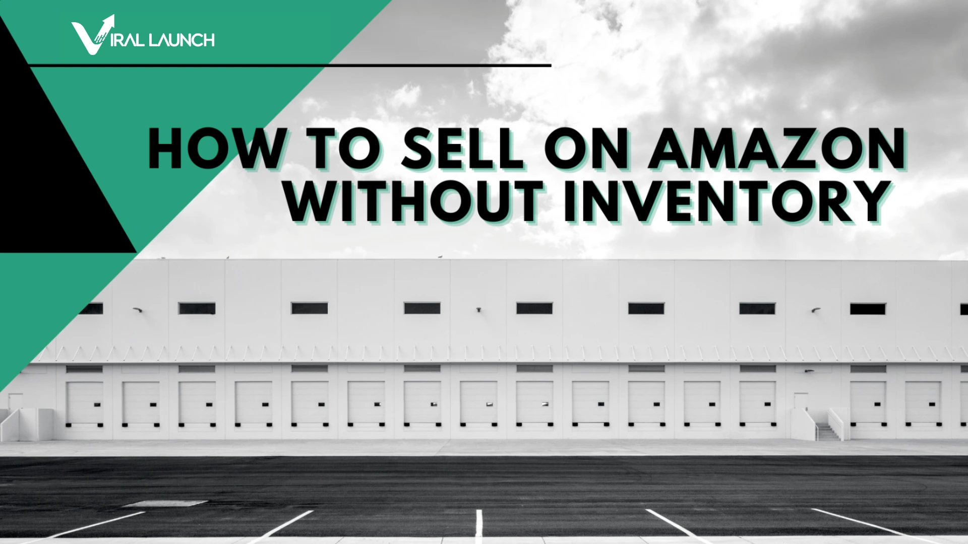 A graphic with the Viral Launch logo and text that says how to sell on amazon without inventory.
