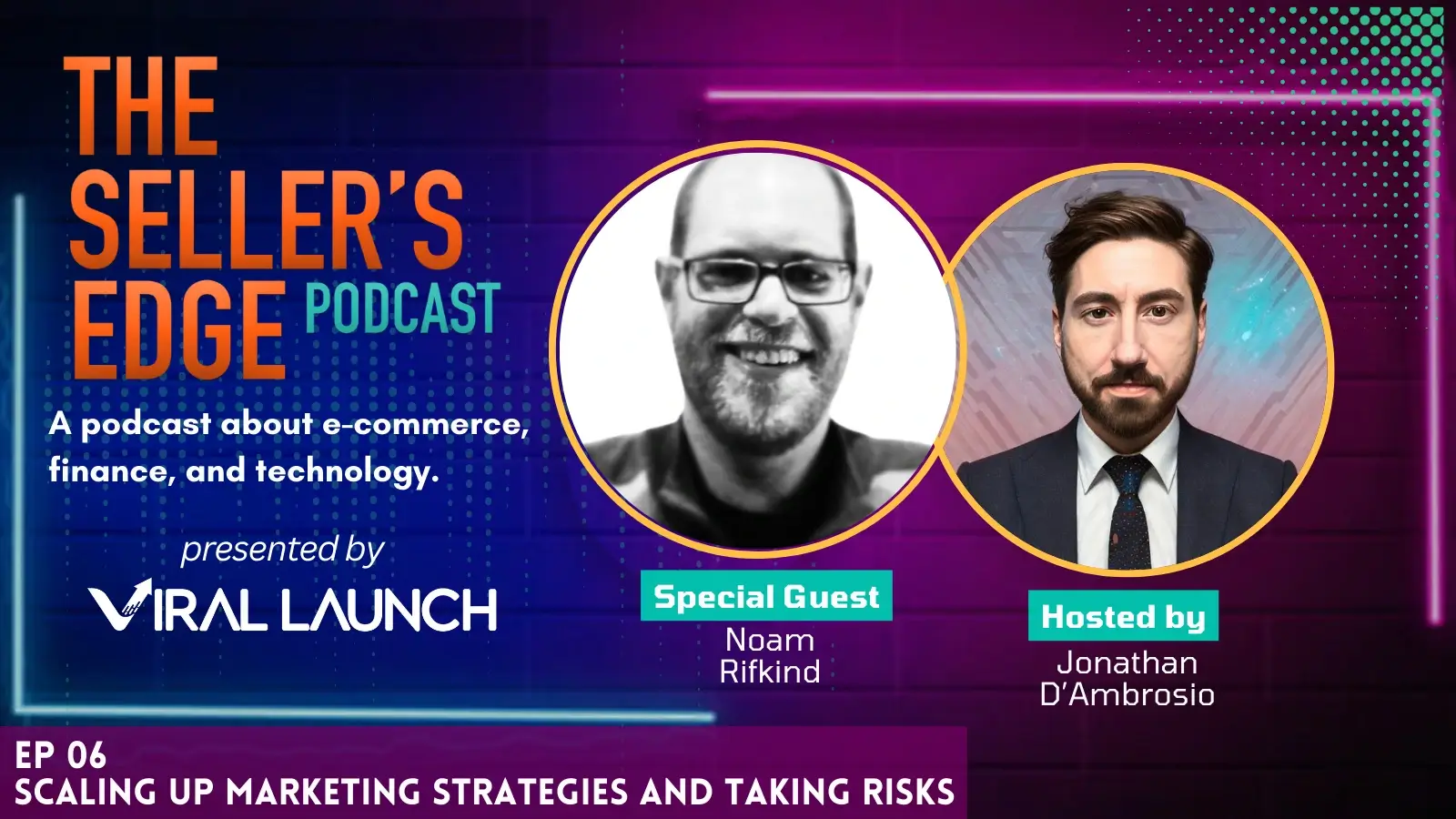 The Seller's Edge Podcast featured image for episode 6 with special guest Noam Rifkind.