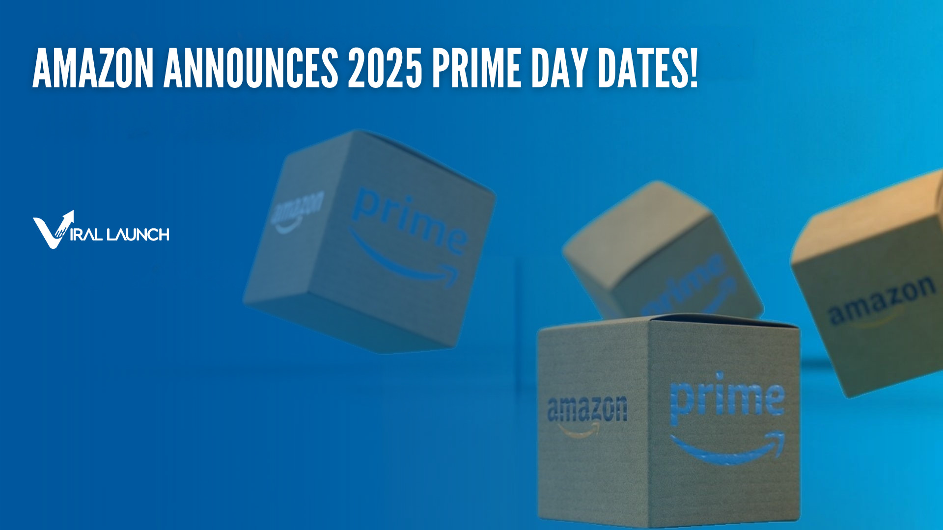 Multiple Amazon boxes on a blue background with text that says "Amazon Prime Day Dates 2025! Are you Ready?"