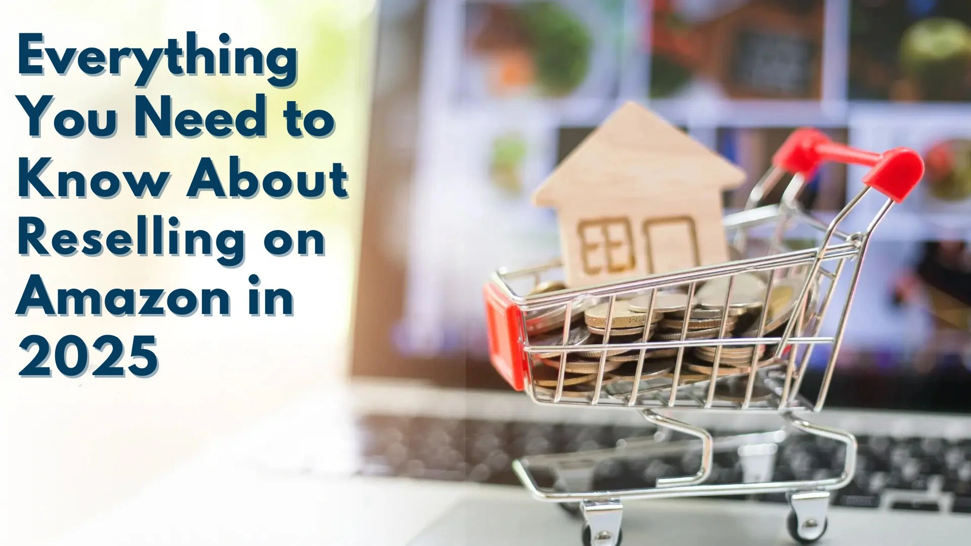 A graphic with a shopping cart and text saying everything you need to know about reselling on Amazon in 2025