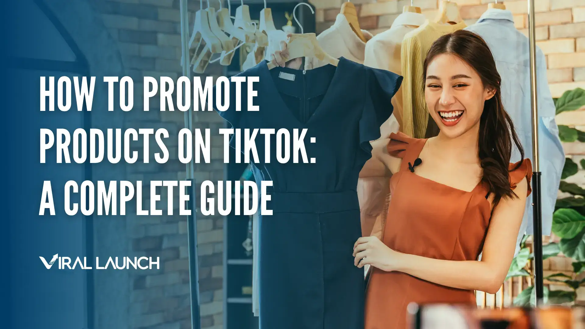 A young woman holding up a dress with the text reading "How to promote products on TikTok: a complete guide"